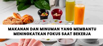 Makanan Sehat yang Dapat Meningkatkan Konsentrasi dan Produktivitas di Tempat Kerja